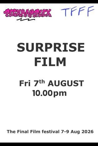 TFFF: Surprise Film 7.8.26